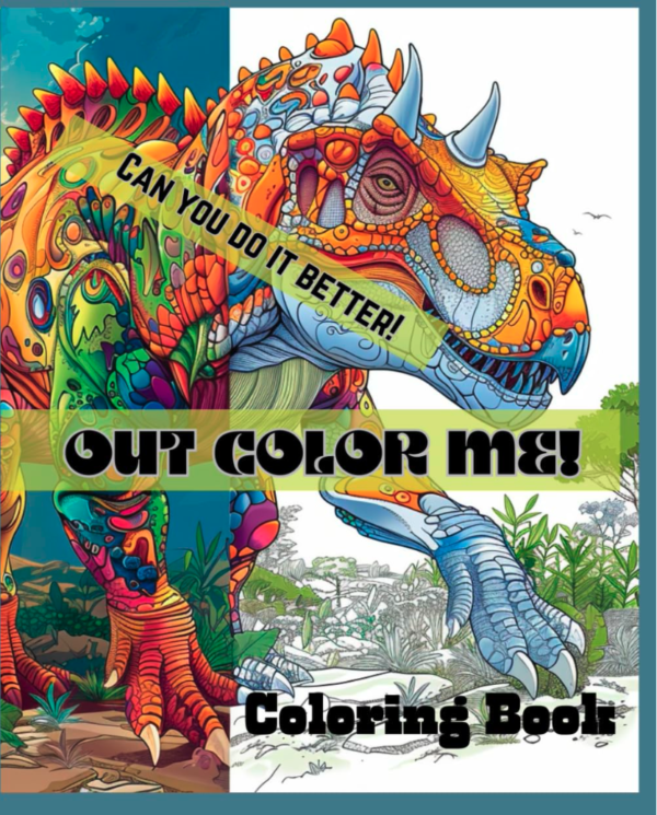 Out Color Me: A Dinosaur Coloring Journey